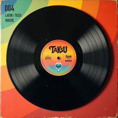 TAKSU RECORDS Radio - EP 004