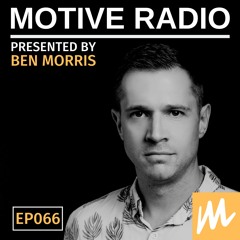 Motive Radio 066 - Presented By Ben Morris
