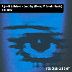 Agnelli & Nelson - Every Day (Money P Breaks Remix)