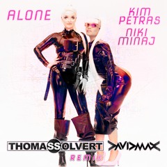 KIM PETRAS & NICKI MINAJ - Alone (Thomas Solvert & David MAX Rmx)