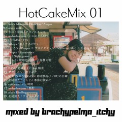 HotCakeMix 01(Japanese Pops,Hip-Hop,Rock Mix)
