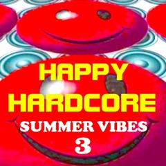 Happy Hardcore Summer Vibes 3
