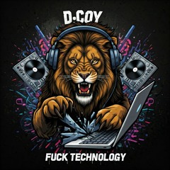 D.Coy - Fuck Technology
