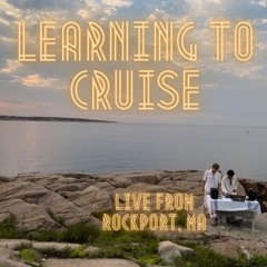 Learning to Cruise Live DJ Set from Rockport, MA