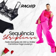 INTRO SEQUÊNCIA STRIPTEASE - Pedro Sampaio, W. Caminha e Y. Lourenço (Rachidd Barros Mash) PREVIEW