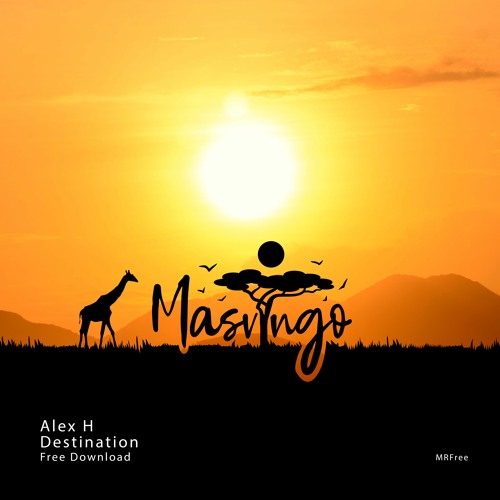 Alex H - Destination (Original Mix) Free Download