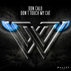 Don Calo - Don’t Touch My Cat [BUY=FREE DOWNLOAD]