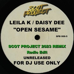 Leila K / Daisy Dee - Open Sesame - Scot Project 2023 Remix (Radio Edit)