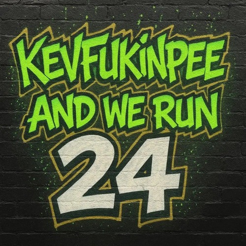 KevFukinPee - And We Run '24 [Fur Hadji]