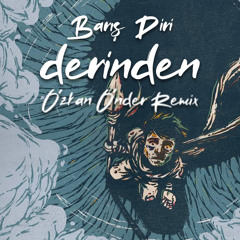 Barış Diri - Derinden (Özkan Önder Remix)