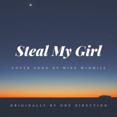 One Direction - Steal My Girl (Mike Winmill Cover)
