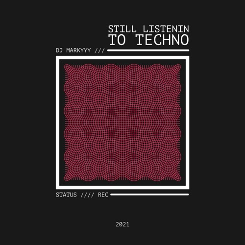 09 Still Listenin To Techno