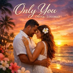 Only you,Noqu Loloma(Remastered).mp3