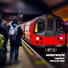 Underworld - Resonator (Mixed by Orias)