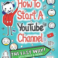 View EBOOK 📒 How To Start A YouTube Channel - The Easy Way: With Charlie & Friends b