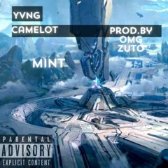 Mint- Yvng Camelot prod.by OmgZuto