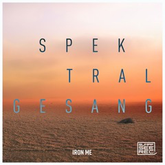 Iron Me - Spektralgesang