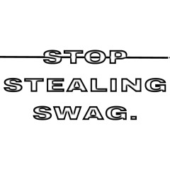 STOP STEALING SWAG p.[dreamawake]
