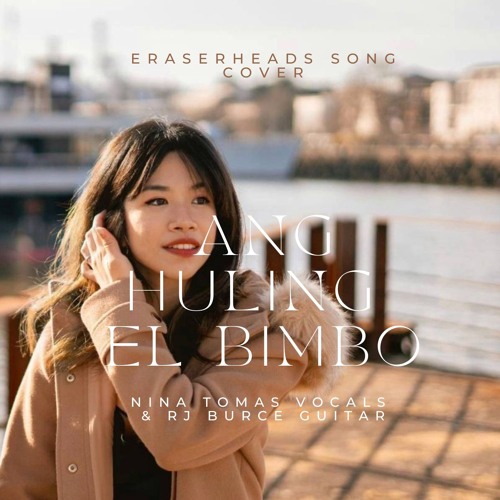 Ang Huling El Bimbo - Eraserheads (a cover by Nina Tomas & RJ Burce)