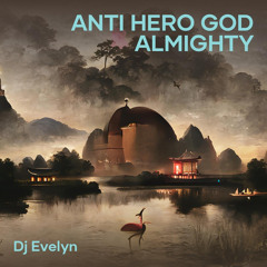 Anti Hero God Almighty