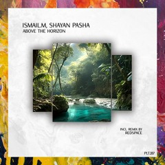 PREMIERE: ISMAIL.M, Shayan Pasha — Above The Horizon (Extended Mix) [Polyptych]