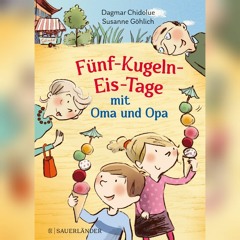 #23K ASMR "Fünf-Kugeln-Eis-Tage mit Oma und Opa" - ab 5 Jahre - Dagmar Chidolue