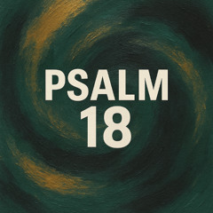 Psalms 18 - My Lamp