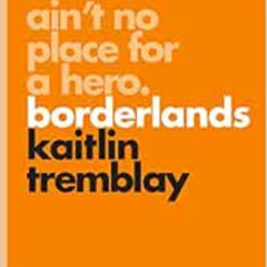 [Get] EBOOK 💘 Ain’t No Place for a Hero: Borderlands (Pop Classics, 8) by Kaitlin Tr