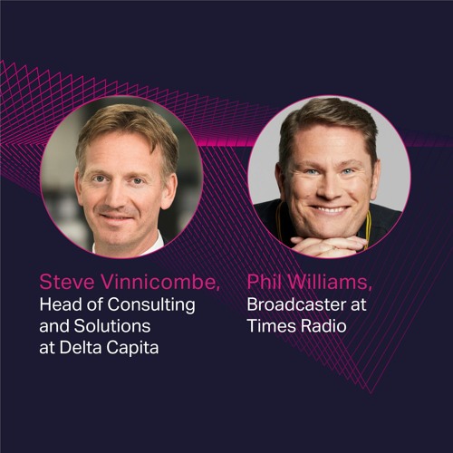 Episode 3: DC's Reinventing Series with Delta Capita Head of Consulting & Solutions Steve Vinnicombe