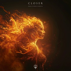 King Of None & VNDETTA - Closer [Exuvium Records]