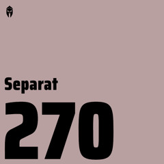 Bassiani invites Separat / Podcast #270