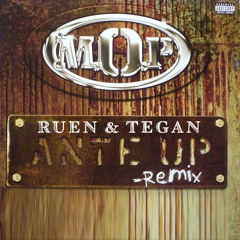 M.O.P - Ante Up (Ruen & Tegan Remix)