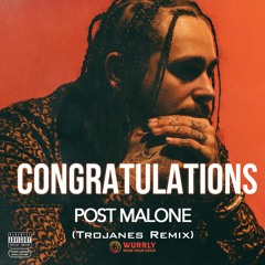 Post Malone - Congratulations (Trojanes Remix)