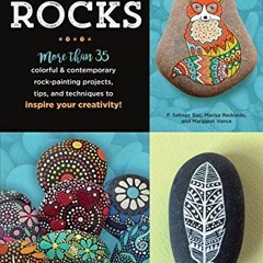 Art on the Rocks: More than 35 colorful & contemporary rock-painting projects, t