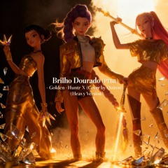 Brilho Dourado (PTBR) - Golden - Huntr X (Cover by Quiron) ( Heavy Version )