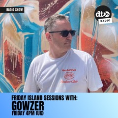 Friday Island Sessions - Gowzer - Episode 2