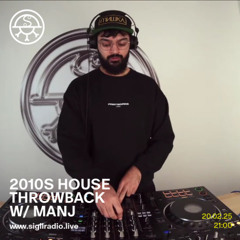 2010s house throwback w/ manj - February 2025 - Sigil Radio