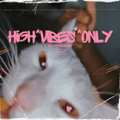 Dj ThomK - High vibes only Vol.1