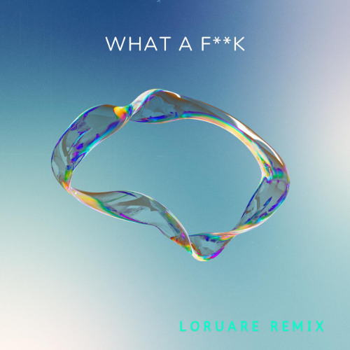 WTF (Loruare Remix)