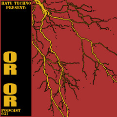 Or Or - Podcast 031