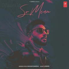 So Mean | Navaan Sandhu