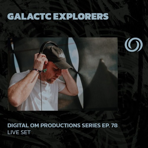 GALACTIC EXPLORERS | Digital Om Productions Series Ep. 87 | 15/11/2024