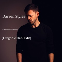 Darren Styles - You And I Will Running (Gregor le Dahl Edit)