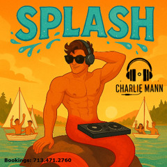 SPLASH-Dj Charlie Mann