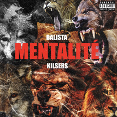 MENTALITÉ FEAT KILSERS