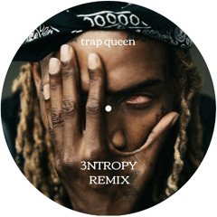 Trap Queen - Fetty Wap (3NTROPY Remix)[Free download]