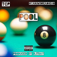 TCP x @Yanum1dreadhead - Pool {Prod. DjTray}