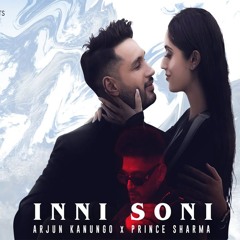 INNI SONI - Arjun Kanungo x Prince Sharma (0fficial Mp3)