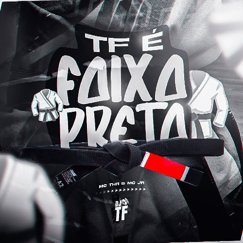 TF É FAIXA PRETA🥋- MC'S THR & JR (DJ TF)