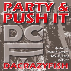 PARTY & PUSH IT - DaCrazyFish (Main mix)